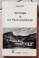 PAULET. HISTOIRE DE LA VILLE D'ANDUZE. Editions Lacour 1989. (FRAIS DE PORT INCLUS) - Languedoc-Roussillon