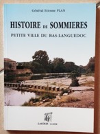 Etienne PLAN: HISTOIRE DE SOMMIERES Petite Ville Du Bas Languedoc. Editions Lacour 1989. - Languedoc-Roussillon