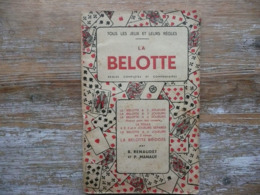 LA BELOTE REGLES COMPLETES ET COMMENTAIRES TOUS LES JEUX ET LEURS REGLES 1951 - Gesellschaftsspiele