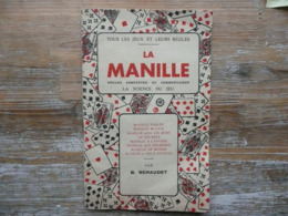 LA MANILLE REGLES COMPLETES ET COMMENTAIRES TOUS LES JEUX ET LEURS REGLES 1950 RENAUDET - Juegos De Sociedad