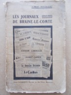 BRAINE LE COMTE  Les Journaux De  1852 A 1921 - Belgium
