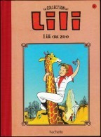 La Collection LILI - N° 10 - LILI Au ZOO - Hachette - ( 2015 ) . - Lili L'Espiègle