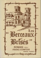 Les Berceaux Brisés - Roman Vécu Franc Comtois Par Marcel Huguet - 1993 - 228 Pages Besançon - Franche-Comté