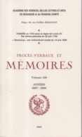 Procès Verbaux Et Mémoires Volume 199 Années 2007-2008 Académie Des Sciences Belles Lettres Arts Besançon Franche-Comté - Franche-Comté