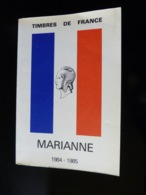 CATALOGUE TIMBRES DE FRANCE  -  MARIANNE  1984 - 1985 - Handboeken