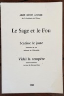 LE SAGE ET LE FOU Scatisse Le Juste Trésorier Du Roi Seigneur De Villevieille Vidal La Tempète Notaire-tambour - Languedoc-Roussillon