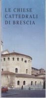 Italy - Le Chiese Cattedrali Di Brescia - 1994 - 46 Pages - Historia