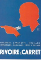 CP - Publicité - «RIVOIRE & CARRET "Macaroni,Spghetti, Nouilles,Vermicelles,Coquilles,Pâtes A Potage". - Advertising