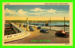 PORTLAND, ME - SOUTH PORTLAND BRIDGE - WELL ANIMATED WITH OLD CARS - PORTLAND NEWS CO - - Portland