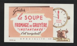 BUVARD - LA  VACHE  GROSJEAN . La Soupe Au Fromage De Gruyère Instantanée... C'est Ravigotant.!  - 2 Scannes. - Produits Laitiers