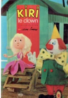 Kiri Le Clown Circus Parade + L'art De Jongler + Le Trapèze Improvisé Par Jean Image Grands Albums Hachette ORTF - Hachette