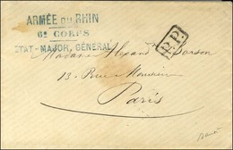 Griffe Bleue ARMEE DU RHIN / 6e CORPS / ETAT MAJOR GENERAL + P.P. Sur Lettre Avec Texte Daté Du 6 Août 1870 Pour Paris,  - Guerre De 1870