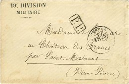 Càd T 17 BOURGES (17) 25 JANV. 71 + P.P. + Griffe 19e DIVISION / MILITAIRE Sur Lettre En Franchise Militaire Pour Saint- - War 1870