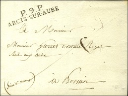 P.9.P. / ARCIS-SUR-AUBE Sur Lettre Avec Texte Daté. 1824. - SUP. - 1801-1848: Precursores XIX