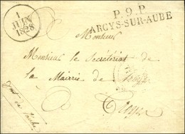 P.9.P. / ARCYS-SUR-AUBE Sur Lettre Avec Texte Daté. 1828. - SUP. - 1801-1848: Precursors XIX