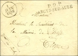 P.9.P. / ARCYS-SUR-AUBE Sur Lettre Avec Texte Daté. 1828. - SUP. - 1801-1848: Precursori XIX