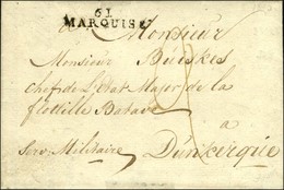 61 / MARQUISE (33 X 7) Sur Lettre Avec Texte Daté Adressée Au Chef De L'Etat Major De La Flotille Batave à Dunkerque. 18 - 1801-1848: Precursores XIX