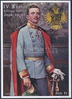 ** 2004/36 IV. Károly Boldoggá Avatása Emlékív Sorszám Nélkül! (csak Néhány Példány Létezik Belőle) - Otros & Sin Clasificación