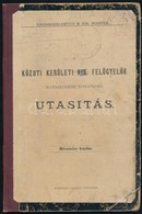 Cca 1900 A Közúti Kerületi Kir. Felügyelők Hatáskörére Vonatkozó Utasítás. Bp., Légrády, 23+1 P. Félvászon-kötés, Kissé  - Ohne Zuordnung