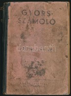 Cca 1920 Gyorsszámoló. Kereskedők, Iparosok, Gazdák Nélkülözhetetlen Kézikönyve. Bp., Aczél Testvérek, Bányai és Várkony - Unclassified