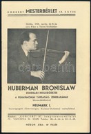 1935 Huberman Bronislaw Zenekari Hegedűestje A Filharmóniai Társaság Zenekarának Közreműködésével, 14p - Altri & Non Classificati