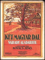 Cca 1910 Várady Aladár: Két Magyar Dal, és Két Magyar Dal Várady Aladártól. Kovács Jenő és Fekete Ferenc Szövegeivel. 2  - Altri & Non Classificati