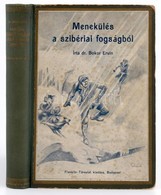 Dr. Bokor Ervin: Menekülés A Szibériai Fogságból. Japánon és Anglián Keresztül. Két Magyar Tiszt Viszontagságai. Bp.,191 - Sin Clasificación