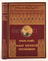 Stein Aurél: Nagy Sándor Nyomában Indiába. Fordította: Halász Gyula. Magyar Földrajzi Társaság Könyvtára. Bp.,é.n., Fran - Sin Clasificación