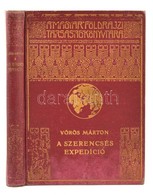 Vörös Márton: A Szerencsés Expedíció. Magyar Földrajzi Társaság Könyvtára. Bp., é. N., Franklin-Társulat. Egészoldalas F - Unclassified