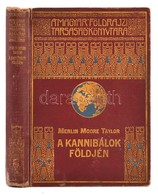 Merlin Moore Taylor: A Kannibálok Földjén. Barangolás Pápua Szívében. Fordította: Halász Gyula. Magyar Földrajzi Társasá - Sin Clasificación