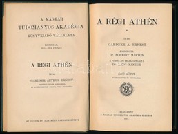 Gardner, A. Ernest: A Régi Athén. I. Kötet. Bp., 1911, Magyar Tudományos Akadémia. Kiadói Egészvászon Kötés, Kissé Kopot - Unclassified