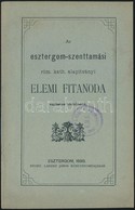 1893 Az Esztergom-szenttamási Róm. Kath. Alapítványi Elemi Fitanoda Vázlatos Története. Esztergom, 1893, Laiszky János-n - Sin Clasificación