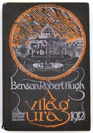 Benson Róbert Hugh: A Világ Ura. Bp.,1912, Szent István-Társulat. Kiadói Illusztrált Papírkötés. - Sin Clasificación