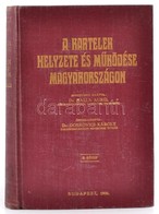 A Kartelek Helyzete és Működése Magyarországon. II. Kötet. Bevezetéssel Ellátta: Dr. Halla Aurél. Összeállította: Dr. Do - Ohne Zuordnung