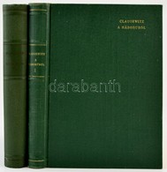 Carl Von Clausewitz: A Háborúról I-II. Fordította és Jegyzetekkel Ellátta: Dr. Réczey Ferenc. Bevezető Tanulmányt írta:  - Unclassified