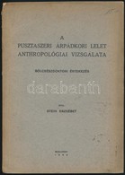 Stein Erzsébet: A Pusztaszeri árpádkori Lelet Anthropológiai Vizsgálata. Bölcsészdoktori értekezés. Bp., 1935, Neuwirth- - Unclassified