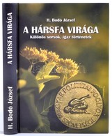 H. Bodó József: A Hársfa Virága. Különös Sorsok, Igaz Történetek. Bp., 2006.Kiadói Kartonálás - Sin Clasificación