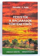 Délvidéki S. Atilla:  Fejezetek A Rácjárások Történetéből. Szekszárd, 2009. Kiadói Papírkötésben. - Zonder Classificatie