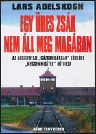 Lars Adelskogh: Egy üres Zsák Nem áll Magában. Az Auschwitzi 'gázkamrában' Történt 'megsemmisítés' Mítosza. Összeállítás - Sin Clasificación