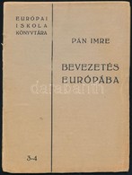 Pán Imre: Bevezetés Európában. Európai Iskola Könyvtára 3-4. Bp., én., Művészbolt,(Máté-ny.), 32 P. Kiadói Papírkötés, S - Unclassified