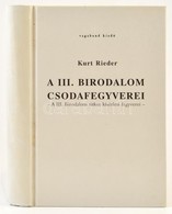 Kurt Rieder: A III. Birodalom Csodafegyverei. Kecskemét, 2005, Vagabund. Kiadói Kartonált Papírkötés. - Unclassified