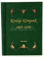 Dr. Kollega Tarsoly István: Királyi Könyvek 1867-1918.
Babits Kiadó, 1994. Kiadói Velurkötésben. - Sin Clasificación