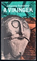 Johannes Brondsted : A Vikingek. Bp.,1983, Corvina. Fekete-fehér Fotókkal, Egy Kihajtható Térképpel Illusztrált. Kiadói  - Sin Clasificación