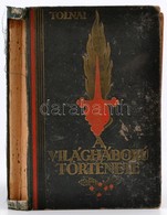 Tolnai: A Világháború Története 1914-1918 I. Kötet. Bp., Tolnai Nyomdai Műintézet és Kiadóvállalat. Kiadói Festett Egész - Ohne Zuordnung