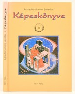 Hadtörténelmi Levéltári Képeskönyve. Hadtörténelmi Levéltári Kiadványok. Bp.,2000, Petit Real. Első Kiadás. Kiadói Karto - Sin Clasificación