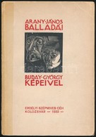 Arany János Balladái. Buday György 18 Lapszámozáson Belüli Egészoldalas Fametszetével. Kolozsvár, 1933, Erdélyi Szépmíve - Ohne Zuordnung