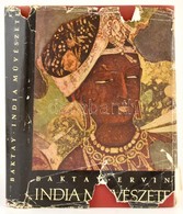 Baktay Ervin: India Művészete. A Történelem és A Művelődés Keretében Az őskortól A XX. Századig. Bp.,1958, Képzőművészet - Sin Clasificación