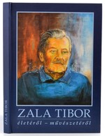 Zala Judit (szerk.):Zala Tibor életéről-művészetéről 
Más-Kép Kulturális Bt., 1997. Kiadói Kartonálás - Ohne Zuordnung