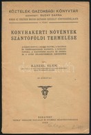 Bászel Elek: Konyhakerti Növények Szántóföldi Nevelése. Bp., 1924. Pátria. 72p. Kiadói Papírkötésben - Sin Clasificación