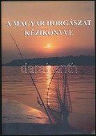 Ferenczy Dénes: A Magyar Horgászat Kézikönyve. Bp.,2003, Fish. Kiadói Papírkötés. - Ohne Zuordnung